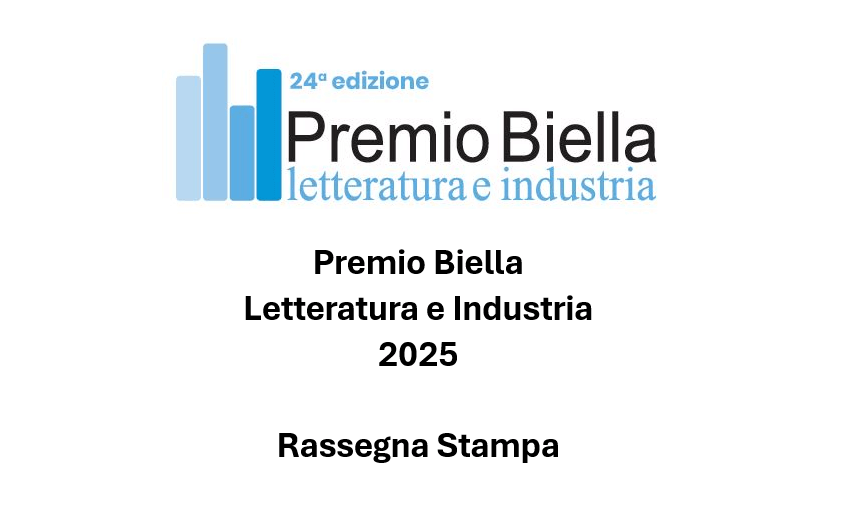 Rassegna Stampa 2025 | Premio Biella Letteratura Industria