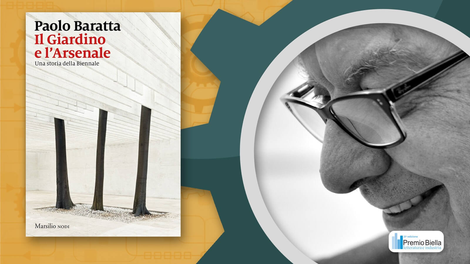 A Paolo Baratta, con “Il Giardino e l'Arsenale” (Marsilio), va il Premio Speciale della Giuria | Premio Biella Letteratura Industria