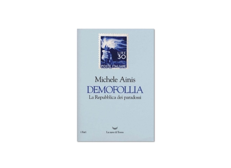 Demofollia. La Repubblica dei paradossi | Premio Biella Letteratura Industria