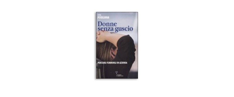 Donne senza guscio | Premio Biella Letteratura Industria