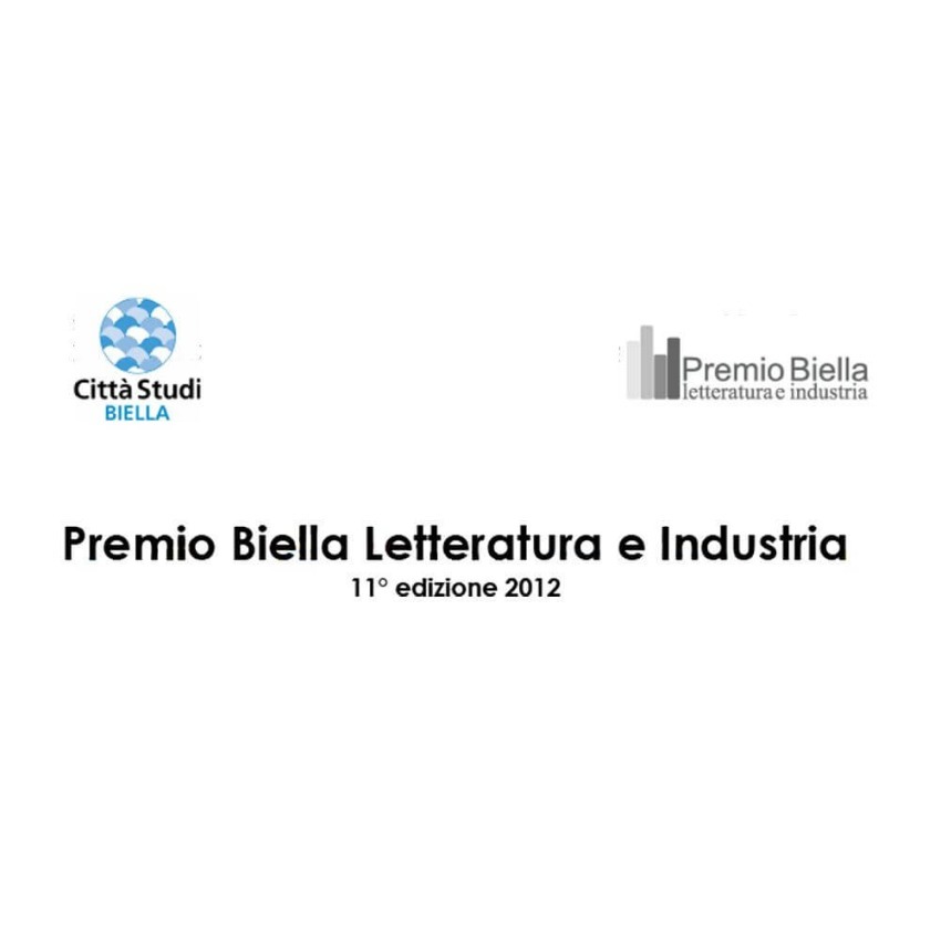 Edizione 2012 | Premio Biella Letteratura Industria